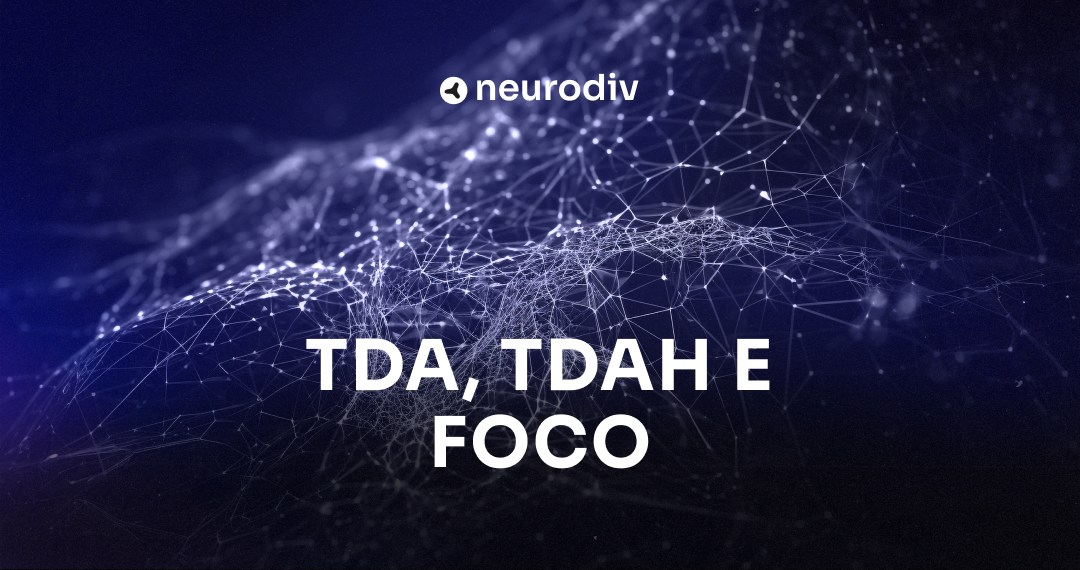 Investigação de TDA, TDAH e Foco