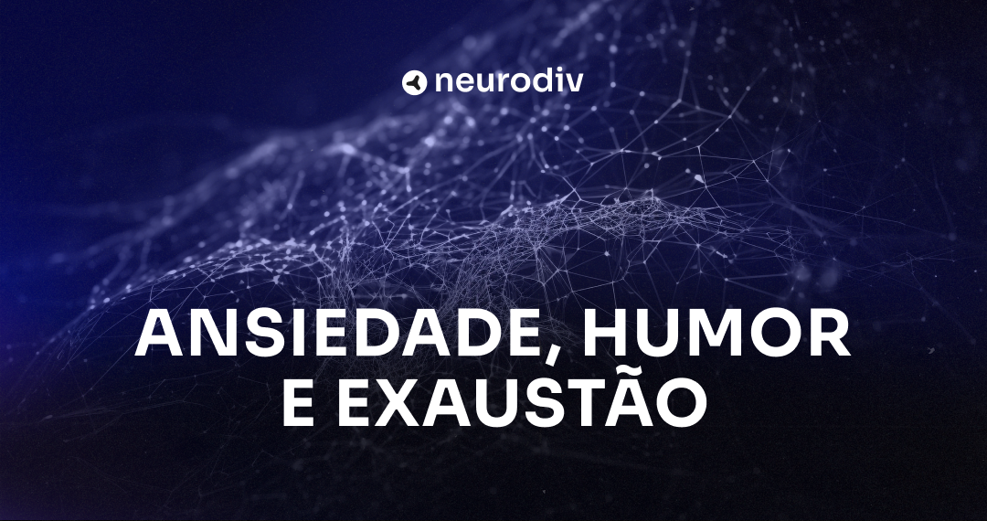 Investigação Ansiedade, Humor e Exaustão